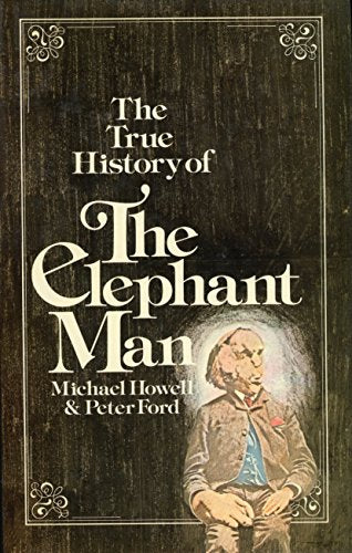 True History of the Elephant Man