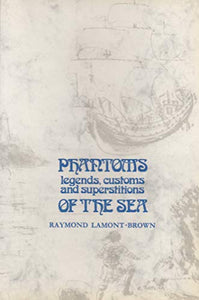 Phantoms, Legends, Customs and Superstitions of the Sea 