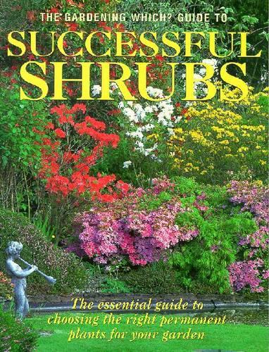 "Gardening Which?" Guide to Successful Shrubs