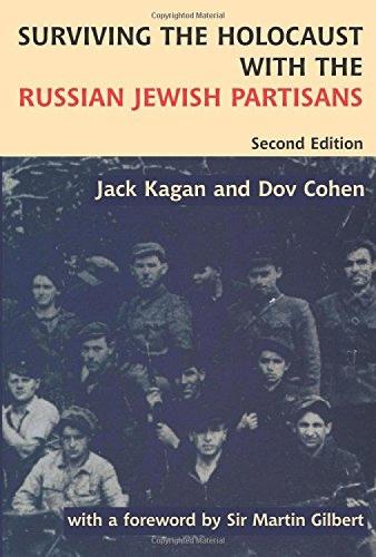 Surviving the Holocaust with the Russian Jewish Partisans