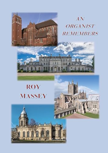 Roy Massey: An Organist Remembers.