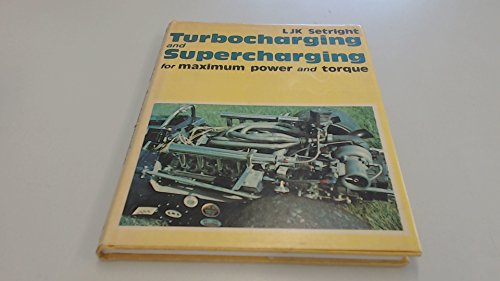 Turbocharging and Supercharging for Maximum Power and Torque
