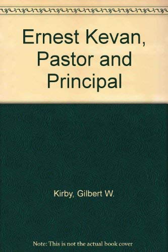 Ernest Kevan, Pastor and Principal