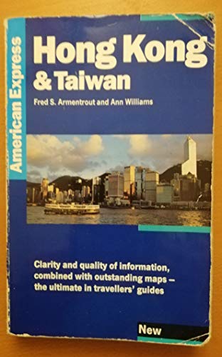 The American Express Guide to Hong Kong and Taiwan