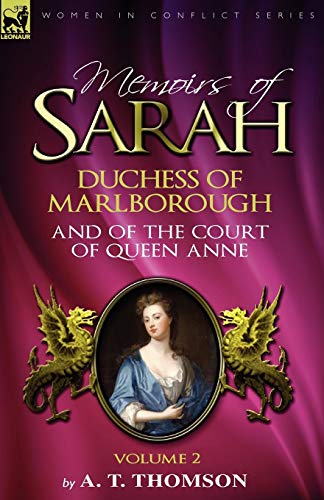 Memoirs of Sarah Duchess of Marlborough, and of the Court of Queen Anne