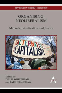 Organising Neoliberalism 