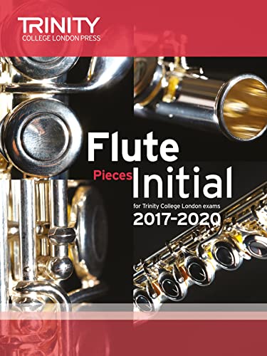 Trinity College London: Flute Exam Pieces Initial Grade 2017–2020 (score & part)