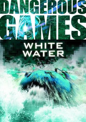 Dangerous Games: White Water