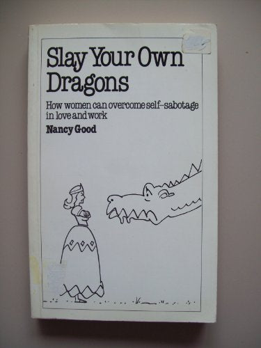 Slay Your Own Dragons