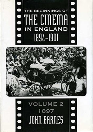 The Beginnings Of The Cinema In England,1894-1901: Volume 2