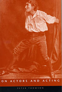 On Actors And Acting 