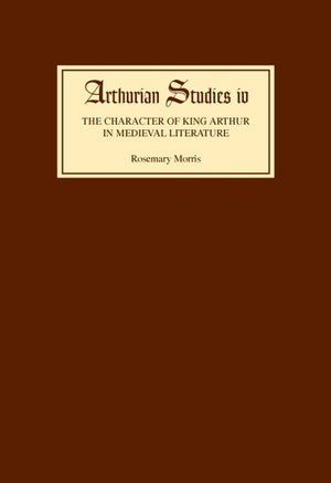 The Character of King Arthur in Medieval Literature