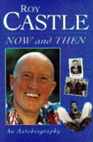 ROY CASTLE NOW AND THEN, AN AUTO