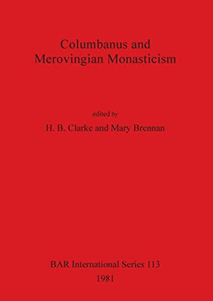 Columbanus and Merovingian Monasticism