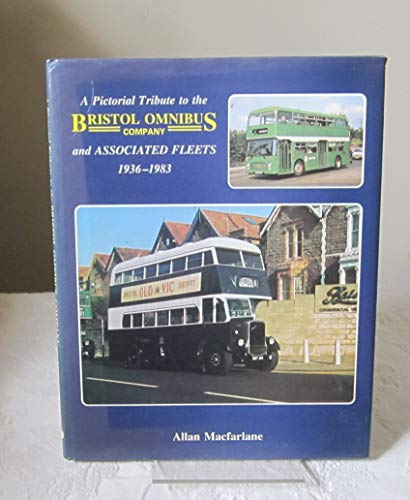Pictorial Tribute to the Bristol Omnibus Company and Associated Fleets, 1936-83