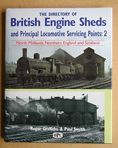 Directory Of British Engine Sheds and Principal Locomotive Servicing Points: 2