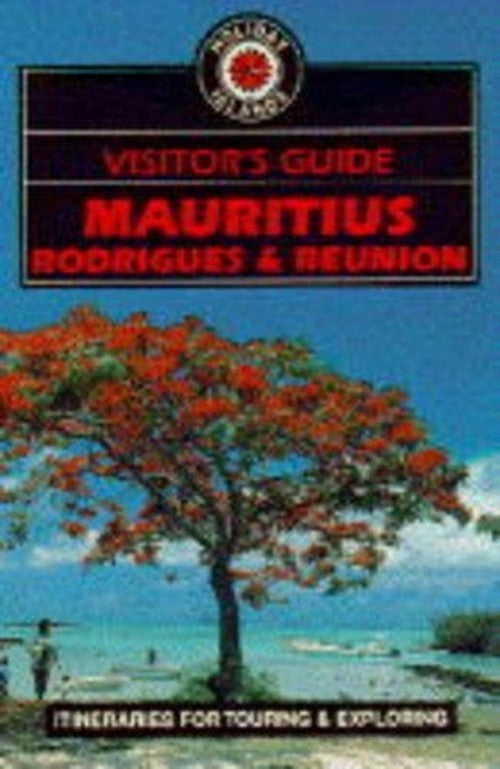 Visitor's Guide to Mauritius, Rodrigues and Reunion