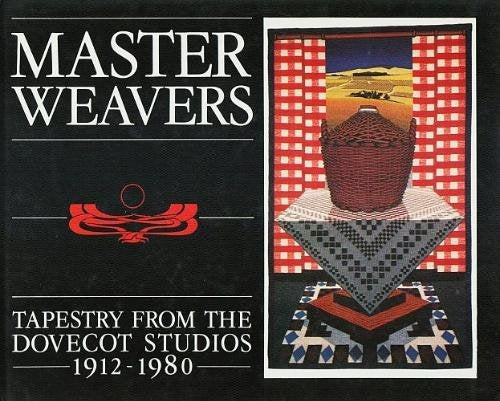 Master Weavers: Tapestry from the Dovecot Studios, 1912-80