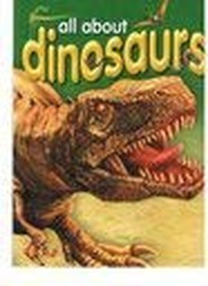 All About Dinosaurs