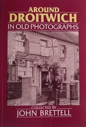 Around Droitwich in Old Photographs