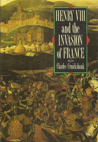 Henry VIII and the Invasion of France