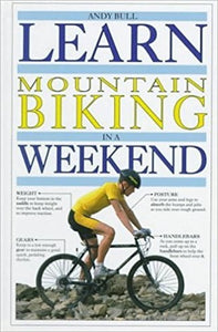 Learn In A Weekend:11 Mountain Biking 