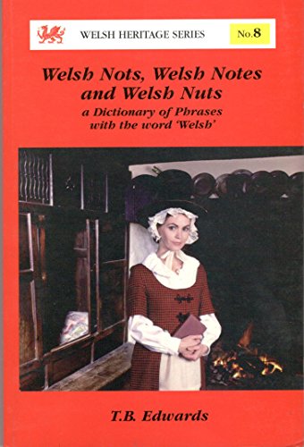 Welsh Heritage Series:8. Welsh Nots, Welsh Notes, Welsh Nuts