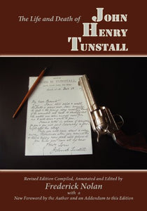 The Life and Death of John Henry Tunstall 