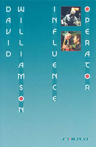 Influence and Operator: Two plays 