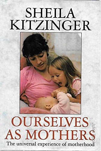 Ourselves as Mothers