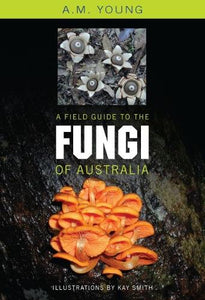 A Field Guide to the Fungi of Australia 
