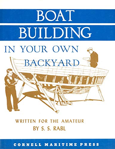 Boatbuilding in Your Own Backyard
