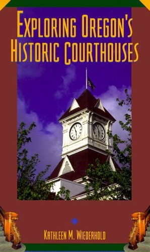 Exploring Oregon’s Historic Courthouses