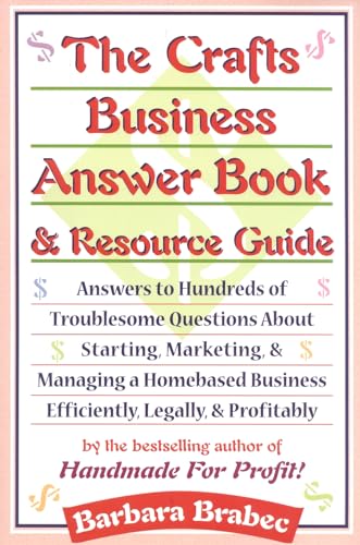 The Crafts Business Answer Book & Resource Guide
