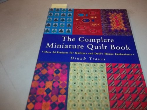 Complete Miniature Quilt Book