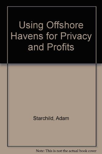 Using Offshore Havens for Privacy and Profits