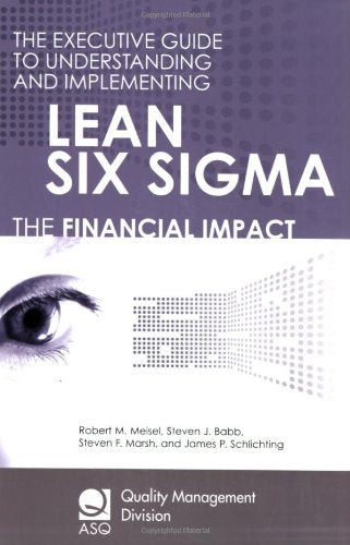 The Executive Guide to Understanding and Implementing Lean Six SIGMA