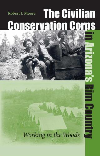The Civilian Conservation Corps in Arizona's Rim Country