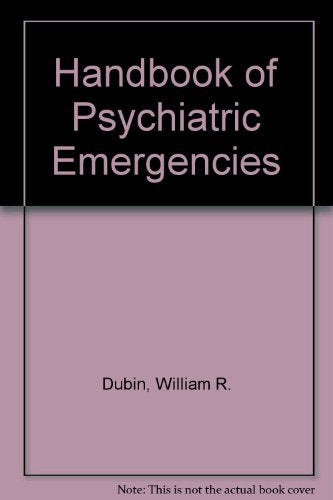 Handbook of Psychiatric Emergencies