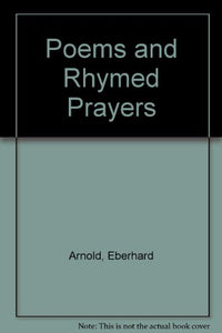 Poems and Rhymed Prayers 