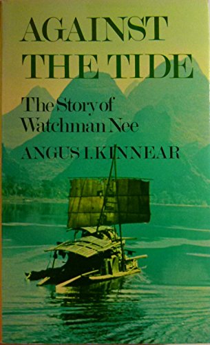 Against the Tide: Watchman Nee