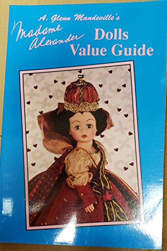 A.Glenn Mandeville's Madame Alexander Dolls Value Guide