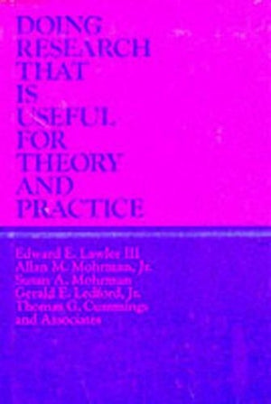 Doing Research That is Useful for Theory and Practice