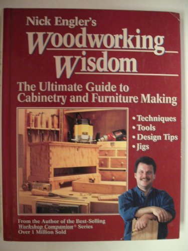 Nick Engler's Woodworking Wisdom
