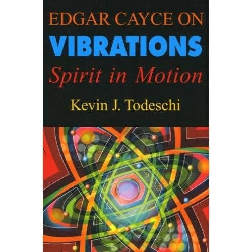 Edgar Cayce on Vibrations