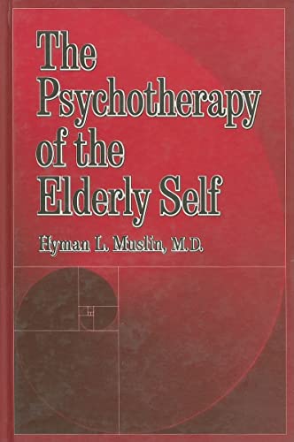 The Psychotherapy Of The Elderly Self cover
