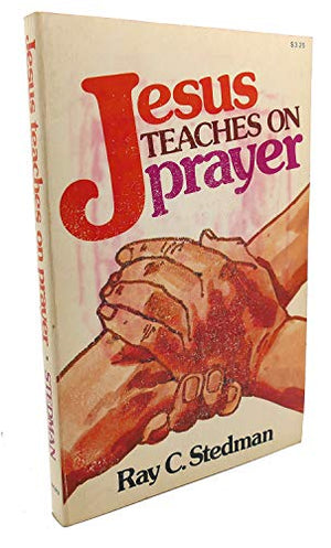 JESUS TEACHES ON PRAYER