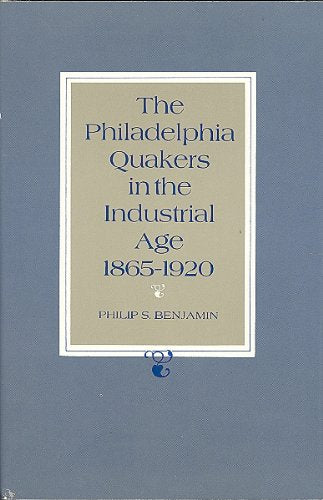 The Philadelphia Quakers in the industrial age, 1865-1920