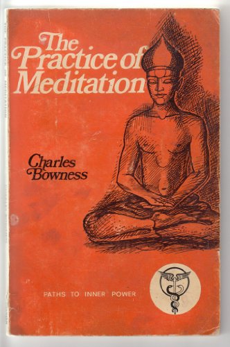 Practice of Meditation (Paths to Inner Power S.)