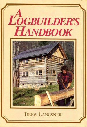 Log Builder's Handbook